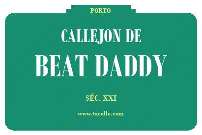 cartel_de_callejon-de-Beat Daddy_en_oporto